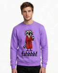 Fahhh! Funny Cat Graphic Sweatshirt | 350 GSM | 100% Cotton